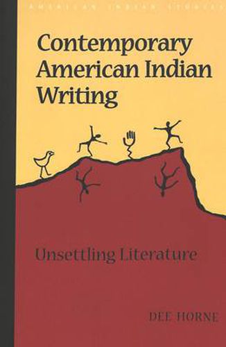 Contemporary American Indian Writing: Unsettling Literature