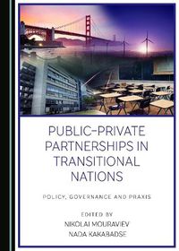 Cover image for Public-Private Partnerships in Transitional Nations: Policy, Governance and Praxis