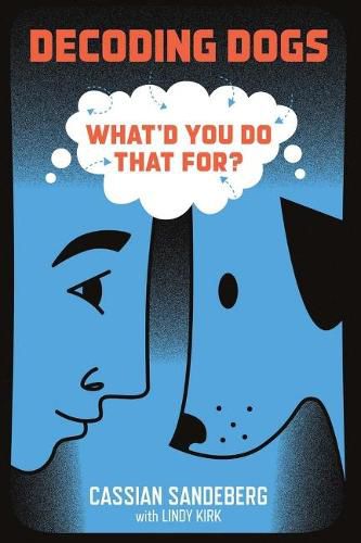 Cover image for Decoding Dogs: What'd You Do That For?, Volume 1