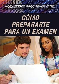 Cover image for Como Prepararte Para Un Examen (Strengthening Test Preparation Skills)