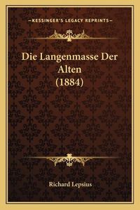 Cover image for Die Langenmasse Der Alten (1884)