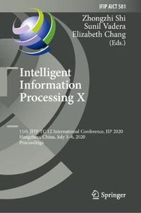 Cover image for Intelligent Information Processing X: 11th IFIP TC 12 International Conference, IIP 2020, Hangzhou, China, July 3-6, 2020, Proceedings