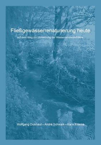 Cover image for Fliessgewasserrenaturierung heute: auf dem Weg zur Umsetzung der Wasserrahmenrichtlinie