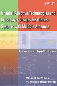 Cover image for Channel Adaptive Technologies and Cross Layer Designs for Wireless Systems with Multiple Antennas: Theory and Applications