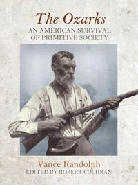 Cover image for The Ozarks: An American Survival of Primitive Society