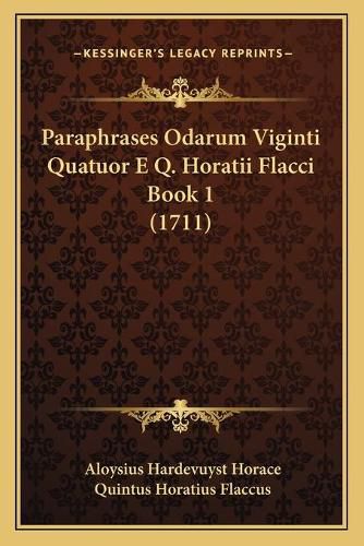 Cover image for Paraphrases Odarum Viginti Quatuor E Q. Horatii Flacci Book 1 (1711)