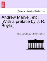 Cover image for Andrew Marvel, Etc. [With a Preface by J. R. Boyle.]