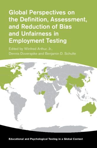 Cover image for Global Perspectives on the Definition, Assessment, and Reduction of Bias and Unfairness in Employment Testing