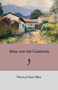 Cover image for April and the Gardener