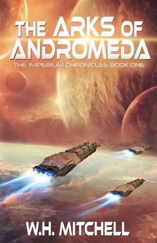 The Arks of Andromeda (Imperium Chronicles, Book 1)