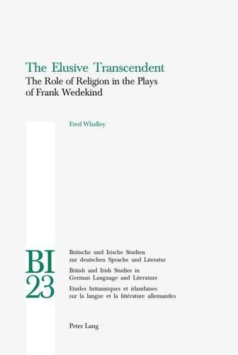 Cover image for The Elusive Transcendent: The Role of Religion in the Plays of Frank Wedekind