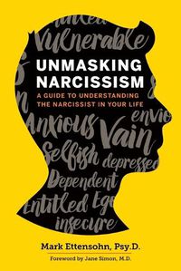 Cover image for Unmasking Narcissism: A Guide To Understanding the Narcissist in Your Life