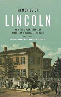 Cover image for Memories of Lincoln and the Splintering of American Political Thought