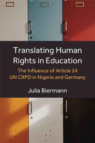 Cover image for Translating Human Rights in Education: The Influence of Article 24 Un Crpd in Nigeria and Germany