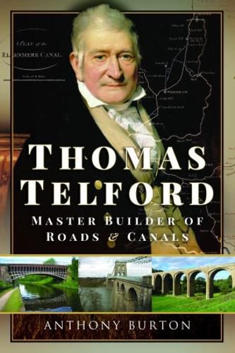 Thomas Telford: Master Builder of Roads and Canals