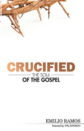 Cover image for Crucified: The Soul of the Gospel