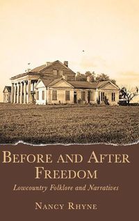 Cover image for Before and After Freedom: Lowcountry Narratives and Folklore