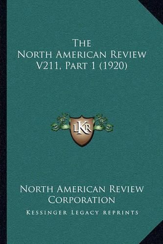 The North American Review V211, Part 1 (1920)