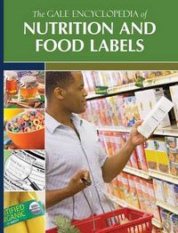 Cover image for The Gale Encyclopedia of Nutrition and Food Labels