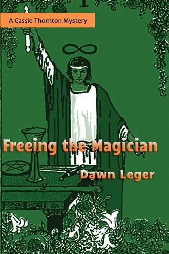 Cover image for Freeing the Magician: A Cassie Thornton Mystery