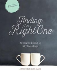 Cover image for Finding The Right One: An Interactive Workbook for Individuals or Groups