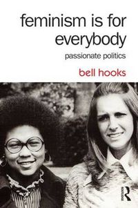 Cover image for Feminism Is for Everybody: Passionate Politics