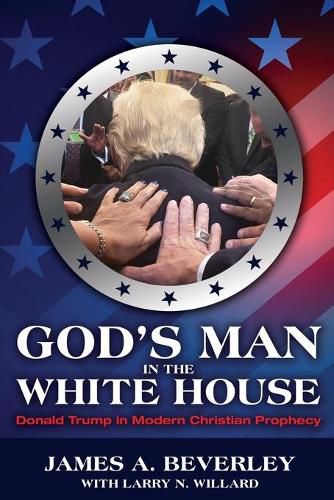 Cover image for God's Man in the White House: Donald Trump in Modern Christian Prophecy