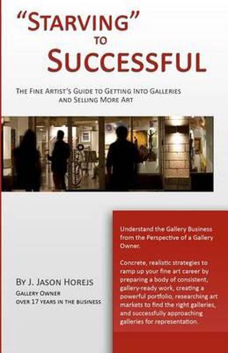 Cover image for Starving  to Successful: The Fine Artist's Guide to Getting Into Galleries and Selling More Art