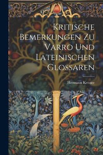 Cover image for Kritische Bemerkungen Zu Varro Und Lateinischen Glossaren