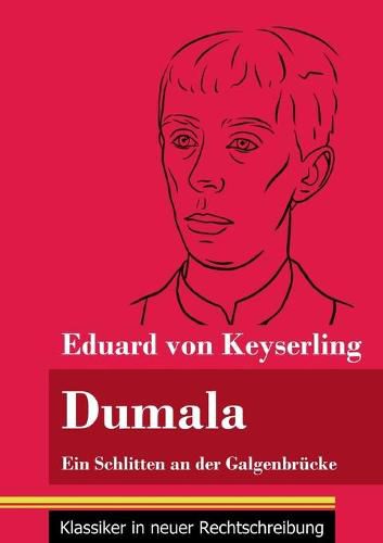 Dumala: Ein Schlitten an der Galgenbrucke (Band 63, Klassiker in neuer Rechtschreibung)