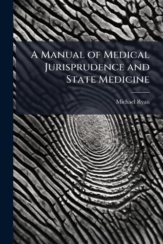 Cover image for A Manual of Medical Jurisprudence and State Medicine