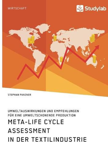 Cover image for Meta-Life Cycle Assessment in der Textilindustrie. Umweltauswirkungen und Empfehlungen fur eine umweltschonende Produktion