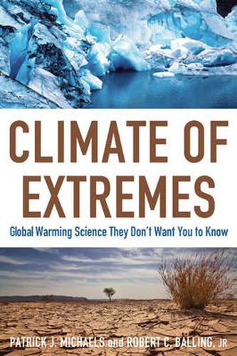 Climate of Extremes: Global Warming Science They Don't Want You to Know