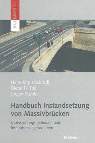 Cover image for Handbuch Instandsetzung von Massivbrucken: Untersuchungsmethoden und Instandsetzungsverfahren