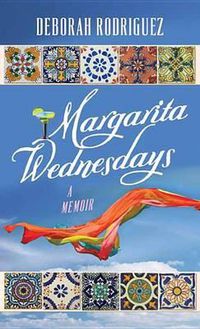 Cover image for Margarita Wednesdays: Making a New Life by the Mexican Sea