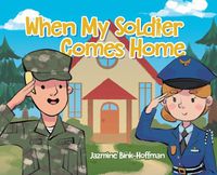 Cover image for When My Soldier Comes Home