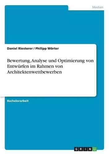 Cover image for Bewertung, Analyse und Optimierung von Entwurfen im Rahmen von Architektenwettbewerben