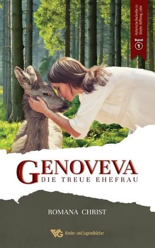 Cover image for Genoveva, die treue Ehefrau: Oma, erzahl doch mal! Ein ergreifender historischer Liebesroman. Vollstandig sprachlich uberarbeitet und illustriert