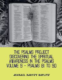 Cover image for The Psalms Project Volume Nine - Discovering the Spiritual World through the Psalms - Psalm 81-90