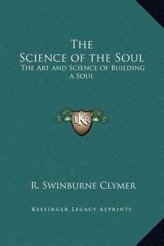 The Science of the Soul: The Art and Science of Building a Soul