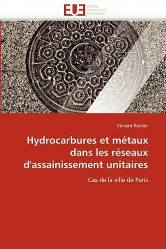 Cover image for Hydrocarbures Et Mtaux Dans Les Rseaux D'Assainissement Unitaires