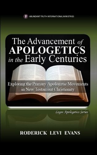 Cover image for The Advancement of Apologetics in the Early Centuries