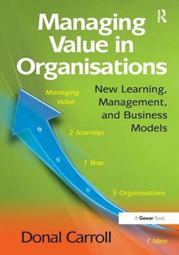 Cover image for Managing Value in Organisations: New Learning, Management, and Business Models