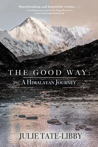 Cover image for The Good Way: A Himalayan Journey