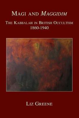 Cover image for Magi and Maggidim: The Kabbalah in British Occultism 1860-1940