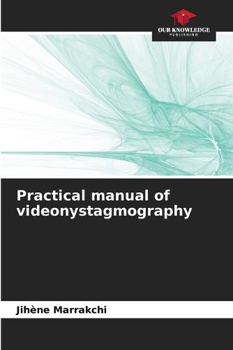 Cover image for Practical manual of videonystagmography