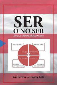 Cover image for Ser O No Ser: Ese Es El Dilema En Puerto Rico.