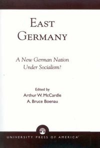 Cover image for East Germany: A New German Nation Under Socialism?