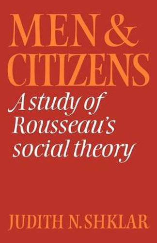 Men and Citizens: A Study of Rousseau's Social Theory