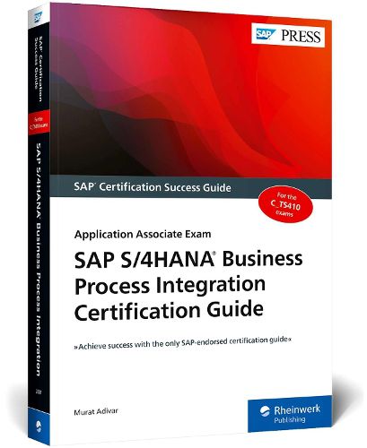 Cover image for SAP S/4HANA Business Process Integration Certification Guide: Application Associate Exam